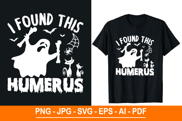 I Found This Humerus T-Shirt Design