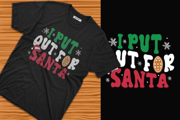 I Put Out for Santa Christmas Tee Design: The Ultimate Print-on-Demand Asset