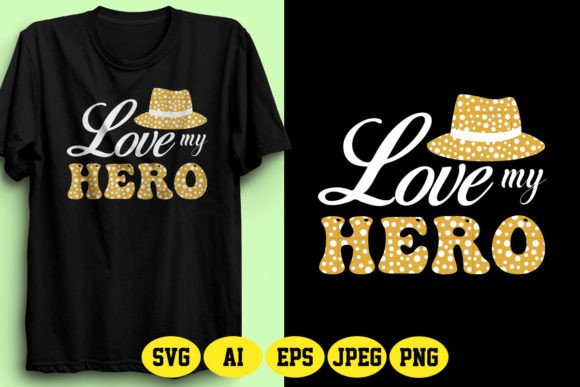 Love My Hero Father’s Day SVG